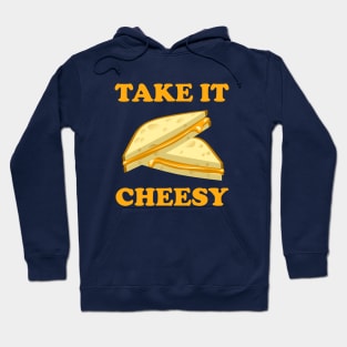 Take It Cheesy Hoodie